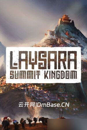 肋萨拉:顶峰王国(Laysara: Summit Kingdom)中文版 | 百度网盘+BT