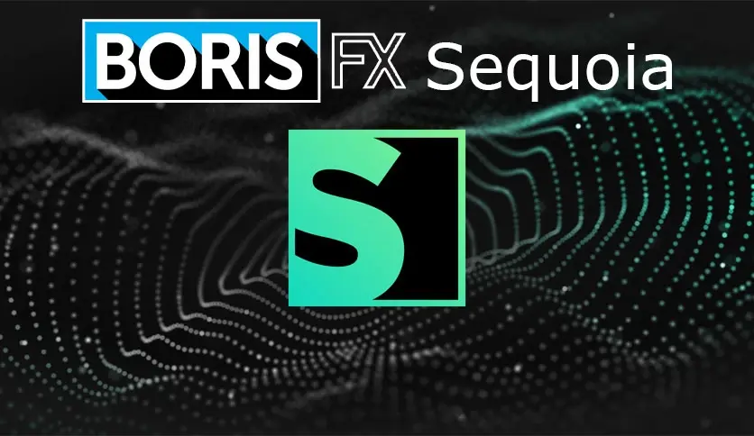 Boris FX Sequoia 2026.5 v18.5.1_专业音频工作站_母带制作
