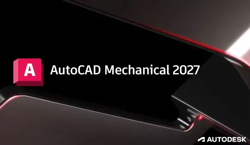 AutoCAD Mechanical 2027完整版_机械设计软件_持续更新