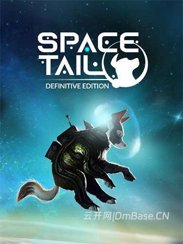太空归途终极版(Space Tail: Definitive Edition)中文版下载_v2.0.33f4