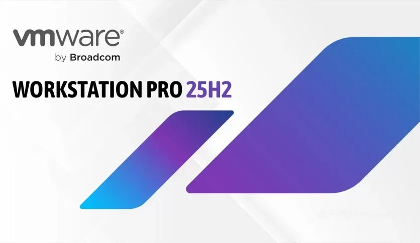 VMware Workstation Pro 26H1u1下载地址_桌面虚拟机神器
