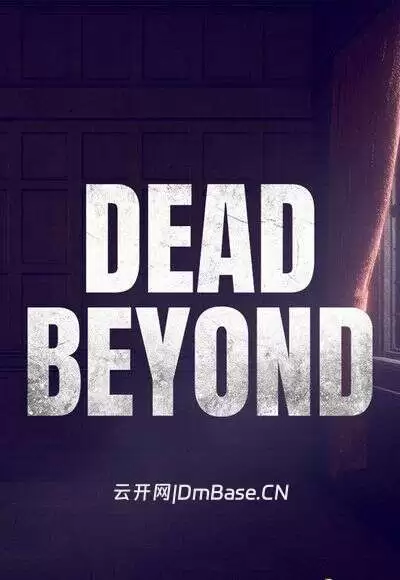 亡命彼岸(Dead Beyond)P2P硬盘版 Build 22229824